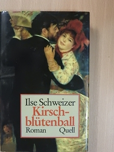 Ilse Schweizer - Kirschblütenball [antikvár]
