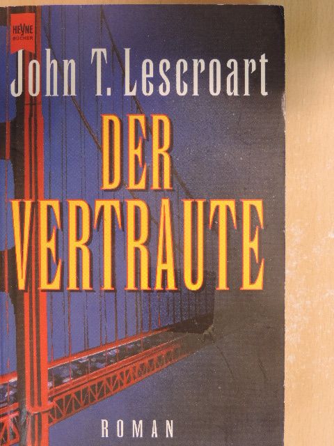 John T. Lescroart - Der Vertraute [antikvár]