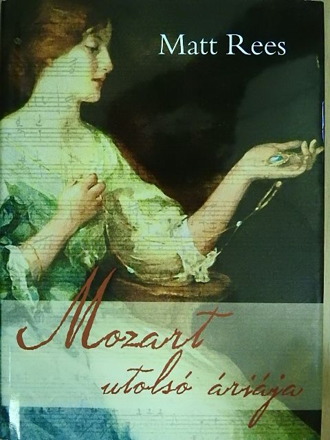 Matt Rees - Mozart utolsó áriája [antikvár]