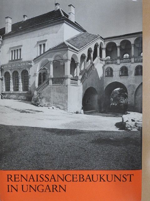 Rózsa Feuer-Tóth - Renaissancebaukunst in Ungarn [antikvár]