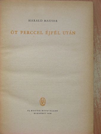 Harald Hauser - Öt perccel éjfél után [antikvár]