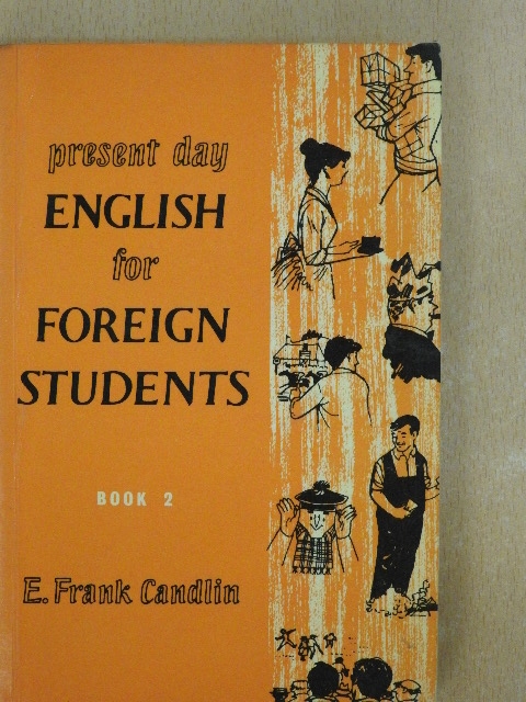 E. Frank Candlin - Present Day English for Foreign Students Book 2. [antikvár]