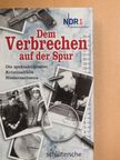 Eckhardt Reimann - Dem Verbrechen auf der Spur [antikvár]