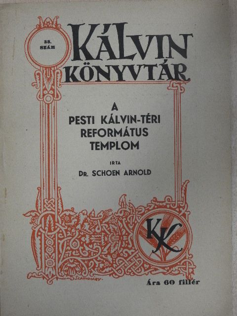 Dr. Schoen Arnold - A pesti Kálvin-téri református templom [antikvár]