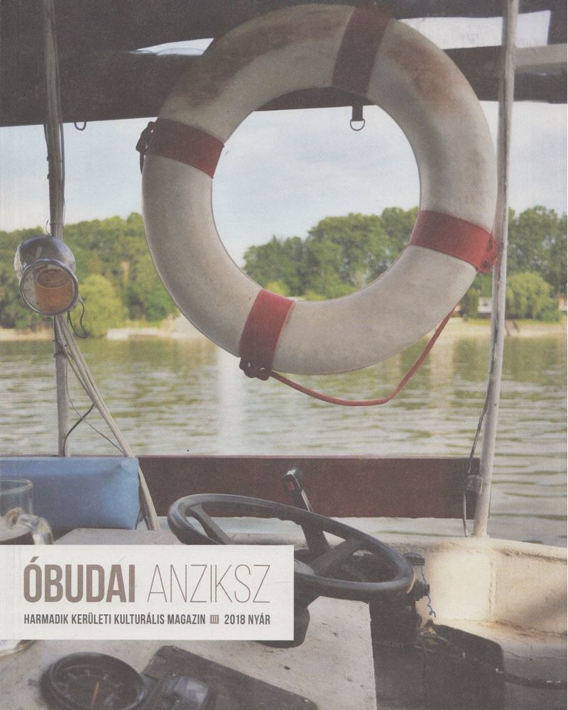 A. Horváth András (főszerk.) - Óbudai Anziksz 2018. Nyár [antikvár]