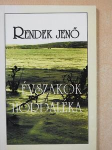 Rendek Jenő - Évszakok hordaléka (dedikált példány) [antikvár]