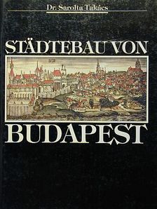 Dr. Takács Sarolta - Städtebau von Budapest [antikvár]