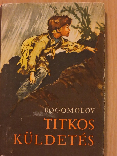 Vlagyimir O. Bogomolov - Titkos küldetés [antikvár]