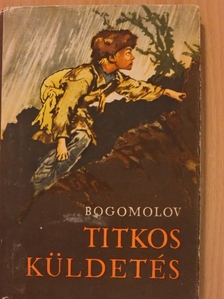 Vlagyimir O. Bogomolov - Titkos küldetés [antikvár]