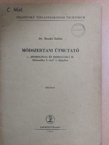 Dr. Hankó Zoltán - Módszertani útmutató a "Hidrológia és hidraulika II. Hidraulika I. rész" c. tárgyhoz [antikvár]