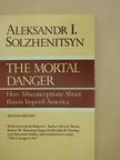 Aleksandr I. Solzhenitsyn - The Mortal Danger [antikvár]