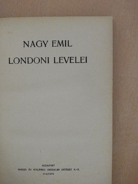 Nagy Emil - Nagy Emil londoni levelei [antikvár]