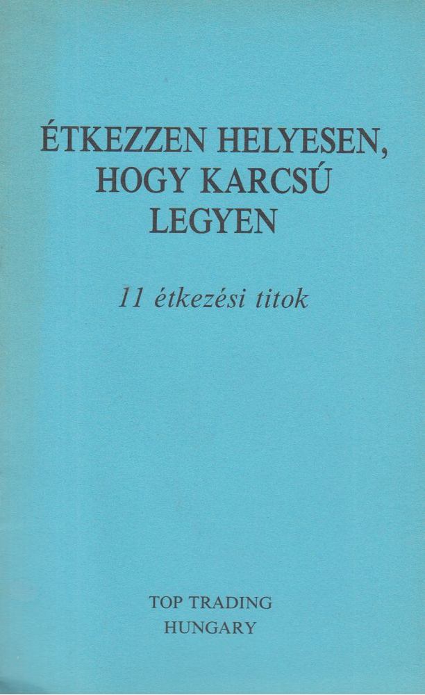 Étkezzen helyesen, hogy karcsú legyen [antikvár]