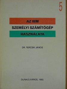 Dr. Fercsik János - Az IBM személyi számítógép használata 5. [antikvár]