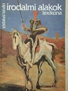 Tótfalusi István - Irodalmi alakok lexikona [antikvár]