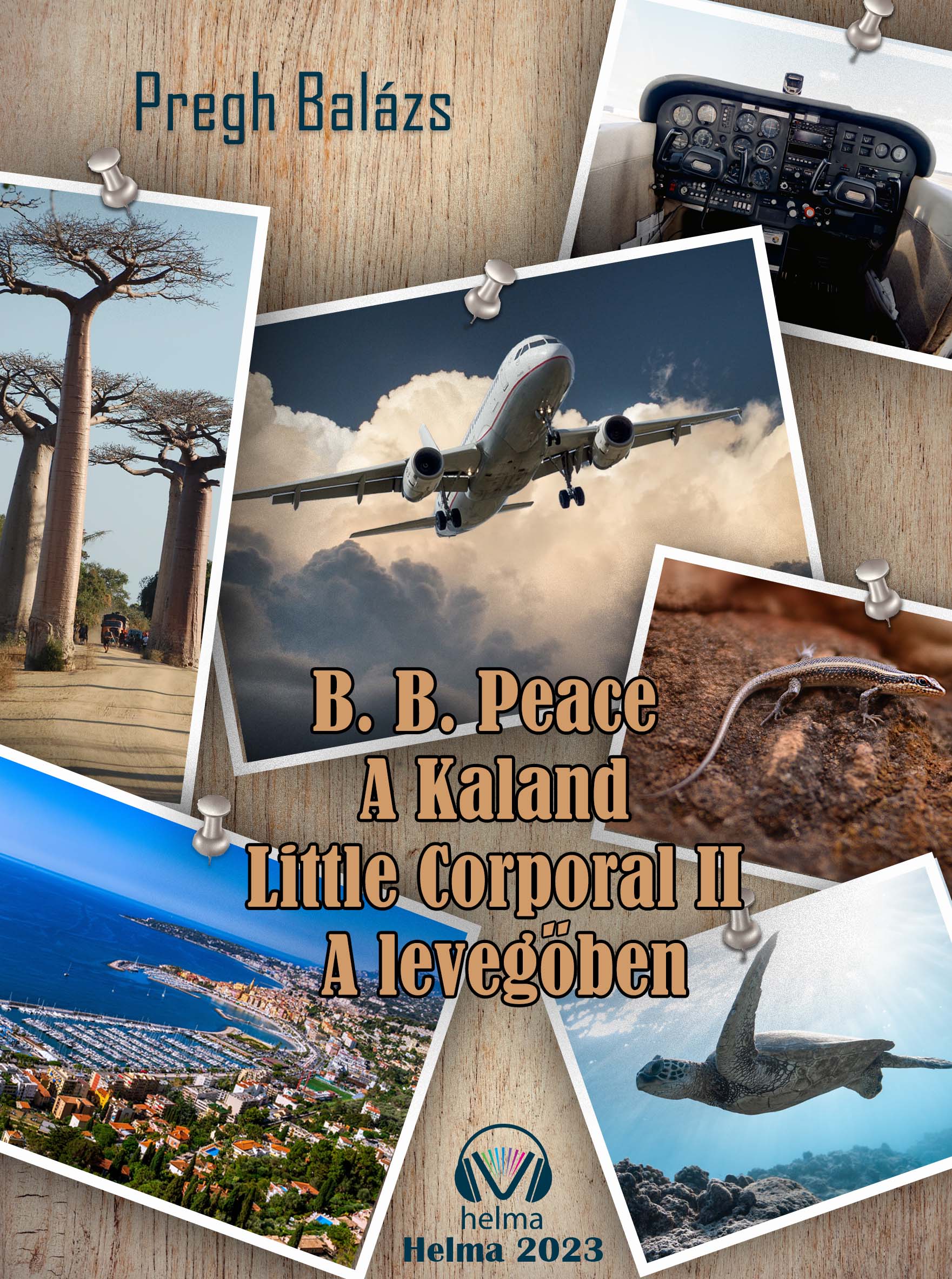 Pregh Balázs - A kaland: Little Corporal II. - A levegőben [eKönyv: epub, mobi]