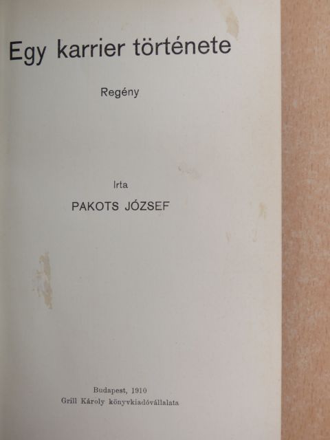 Pakots József - Egy karrier története [antikvár]