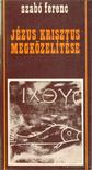 SZABÓ FERENC - Jézus Krisztus megközelítése [antikvár]