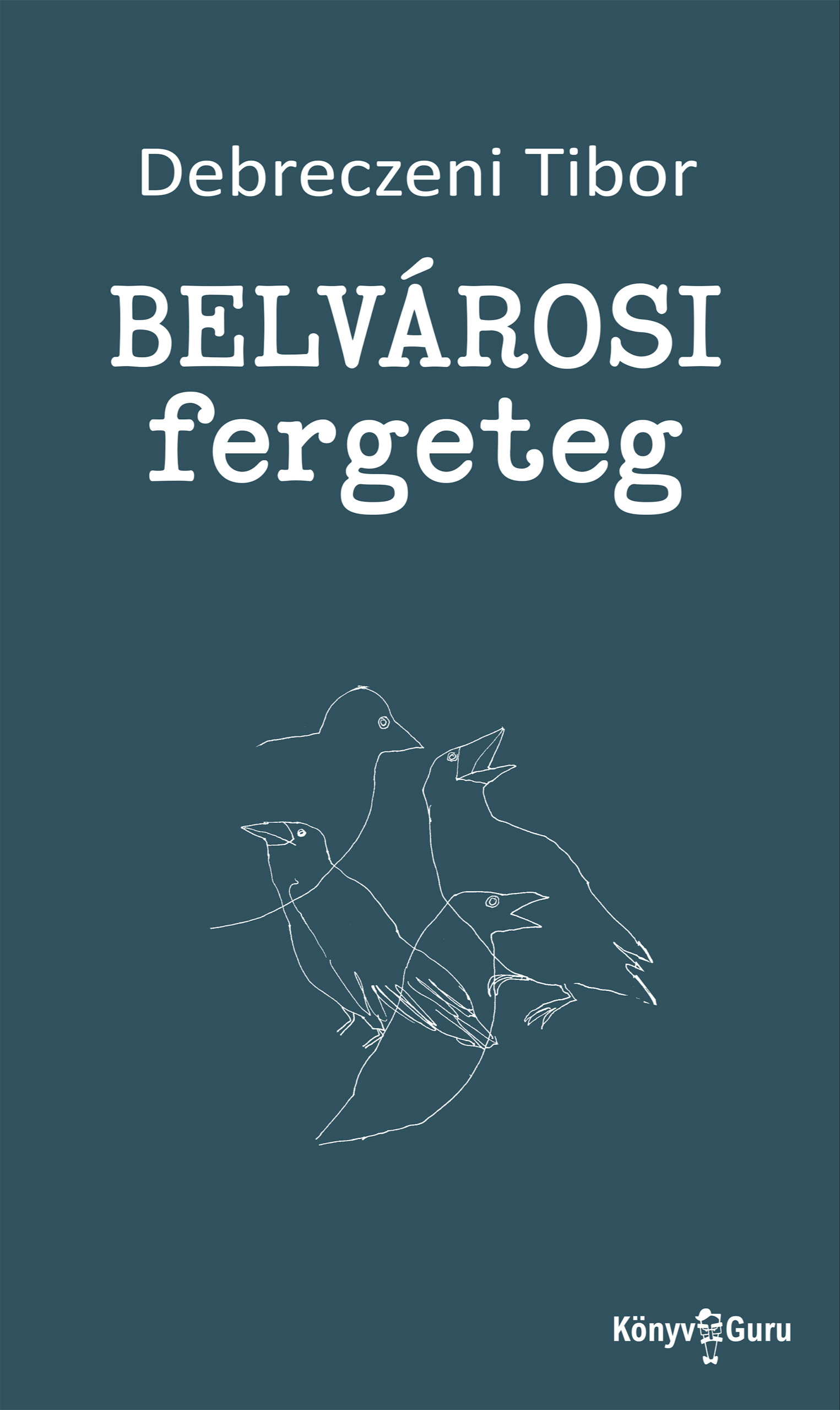 Debreczeni Tibor - Belvárosi fergeteg [eKönyv: epub, mobi]