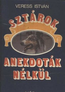 Veress István - Sztárok anekdoták nélkül [antikvár]