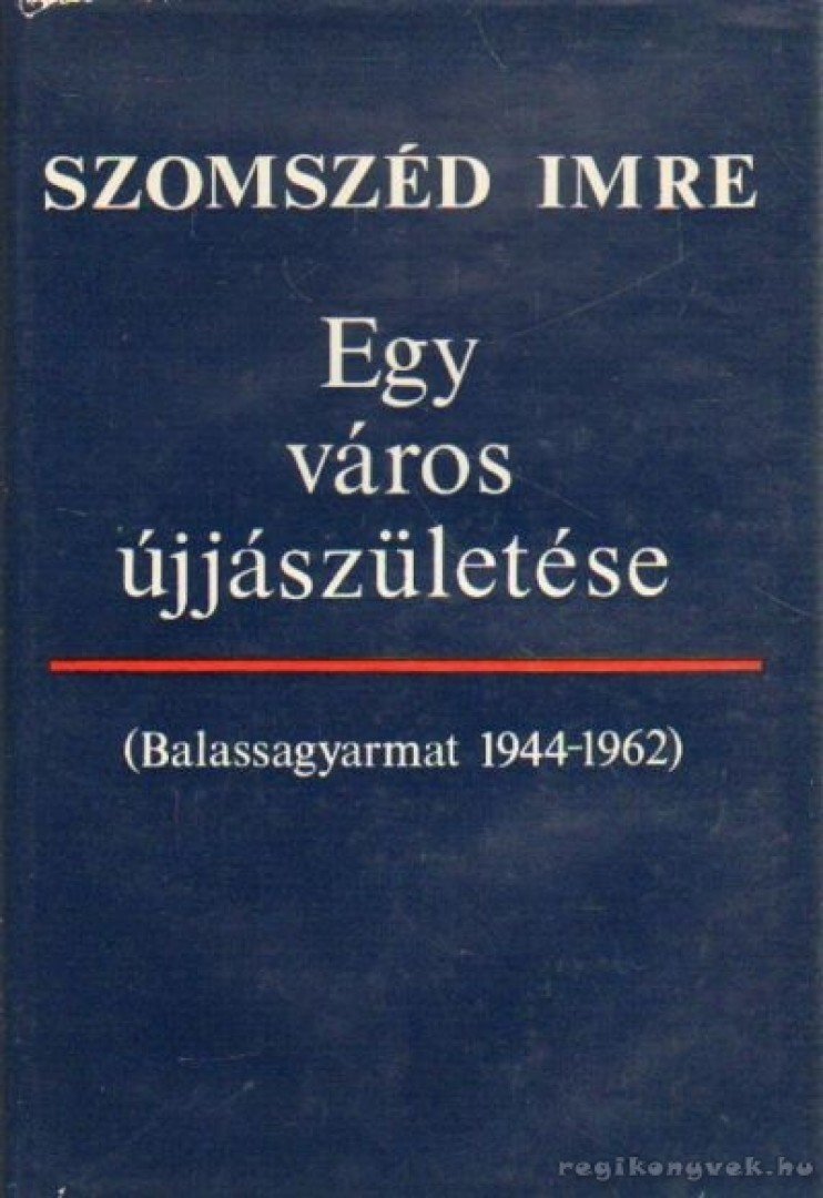 Szomszéd Imre - Egy város újjászületése [antikvár]
