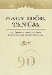 Farkas Judit Antónia - Nagy idők tanúja (dedikált) [antikvár]
