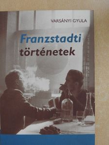 Varsányi Gyula - Franzstadti történetek [antikvár]