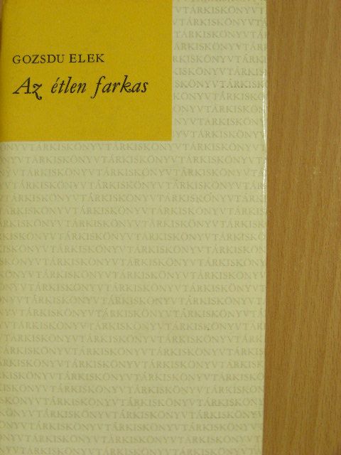 Gozsdu Elek - Az étlen farkas [antikvár]
