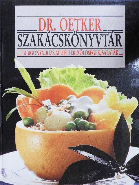 Dr. Oetker - Burgonya, rizs, metéltek, zöldségek, saláták [antikvár]