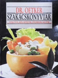 Dr. Oetker - Burgonya, rizs, metéltek, zöldségek, saláták [antikvár]