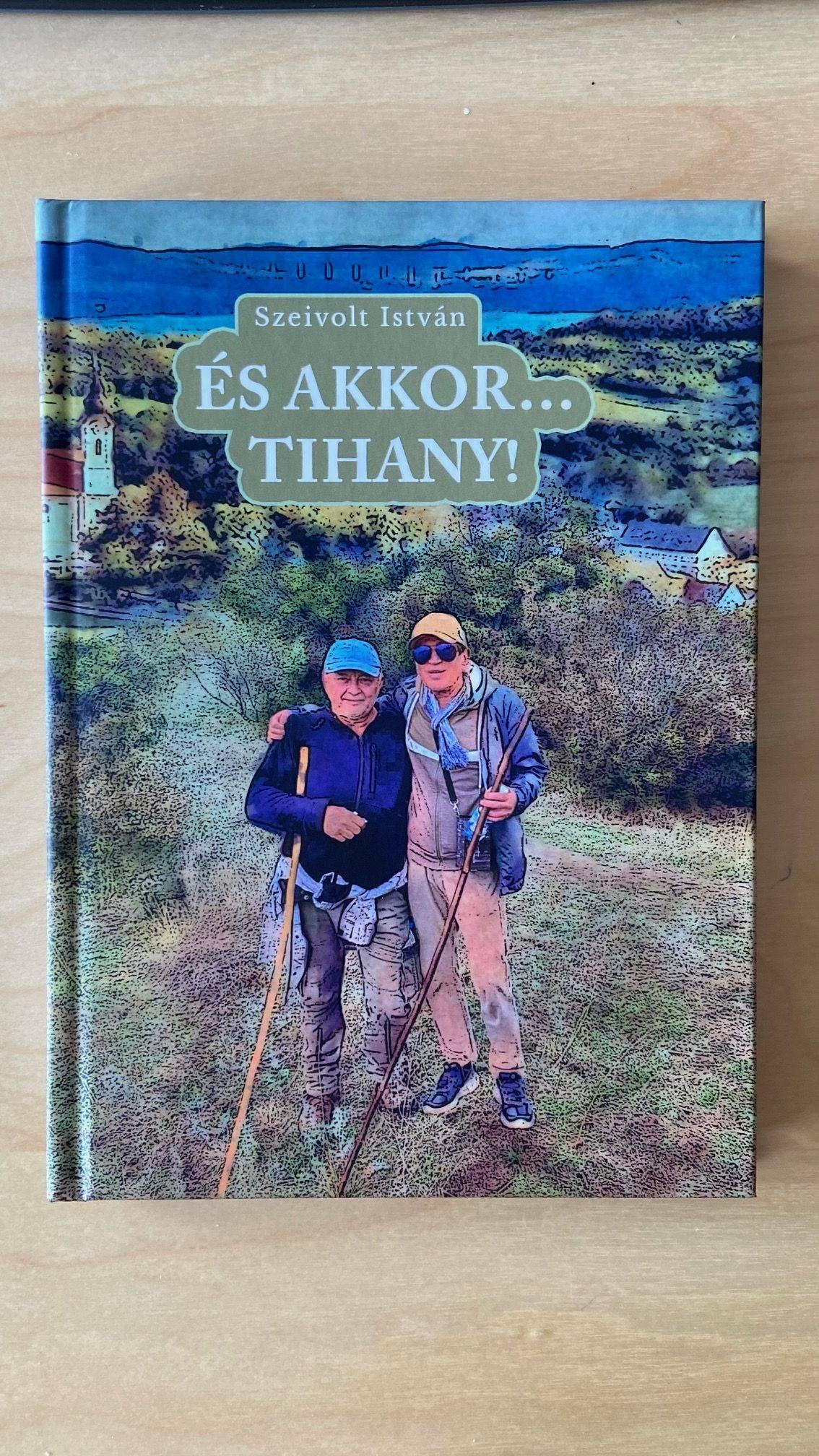 Szeivolt István - ÉS AKKOR ...TIHANY!