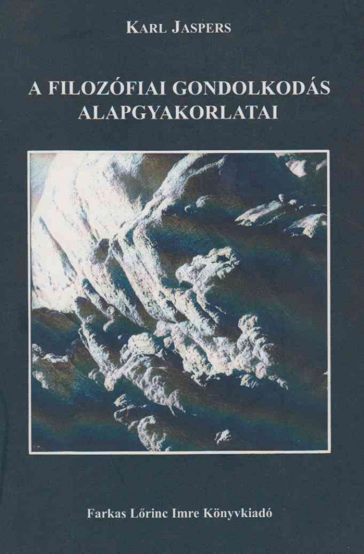JASPERS, KARL - A filozófiai gondolkodás alapgyakorlatai [antikvár]