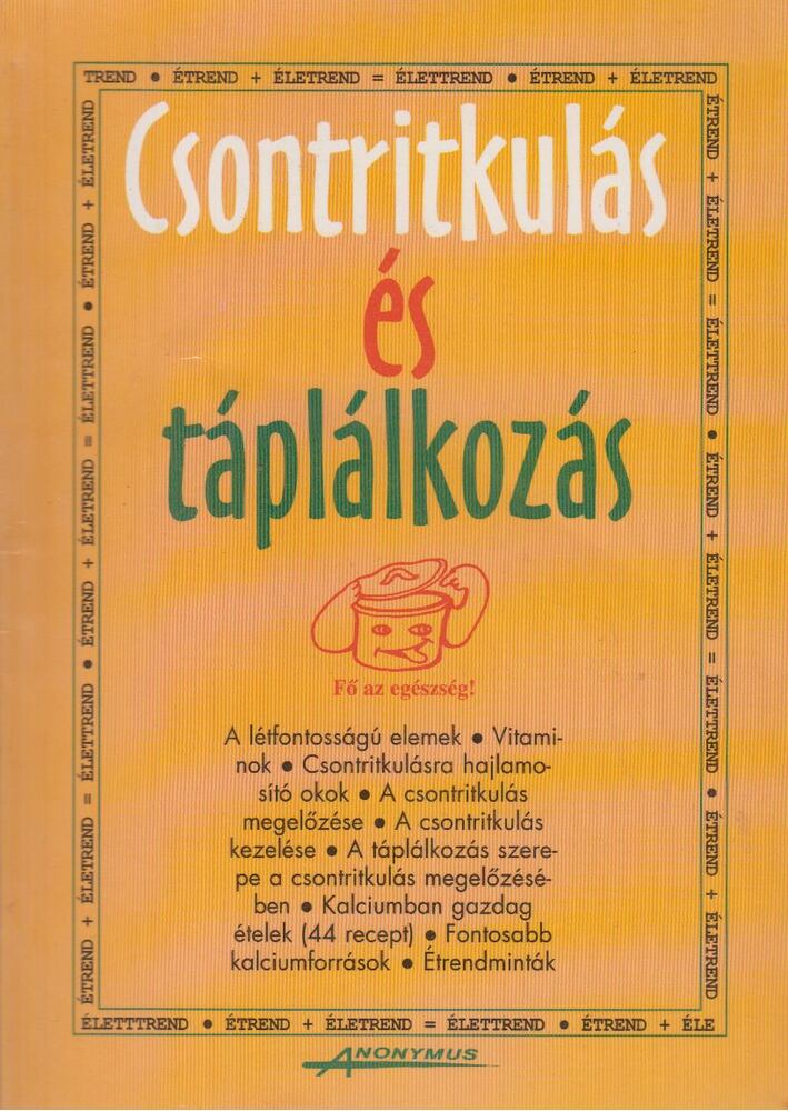 Gaálné Labáth Katalin, Dr. Nikolics Károly, Dr. Pintér Anna - Csontritkulás és táplálkozás [antikvár]