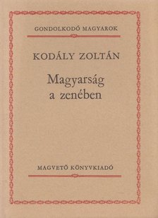 Kodály Zoltán - Magyarság a zenében [antikvár]