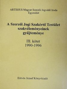 Dr. Lenkovics Barnabás - A Szerzői Jogi Szakértő Testület szakvéleményeinek gyűjteménye III. [antikvár]
