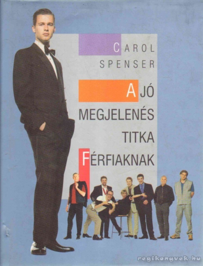 Spenser, Carol - A jó megjelenés titka férfiaknak [antikvár]
