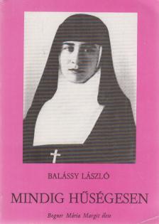 BALÁSSY LÁSZLÓ - Mindig hűségesen [antikvár]