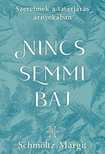 Schmöltz Margit - Nincs semmi baj [eKönyv: epub, mobi]
