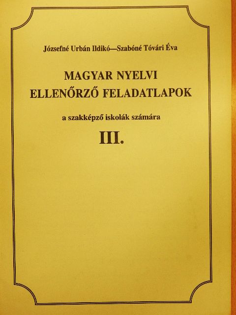 Józsefné Urbán Ildikó - Magyar nyelvi ellenőrző feladatlapok III. [antikvár]