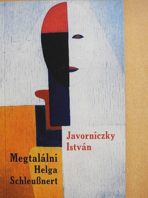 Javorniczky István - Megtalálni Helga Schleußnert [antikvár]