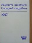 Béres Mária - Múzeumi kutatások Csongrád megyében 1997 [antikvár]