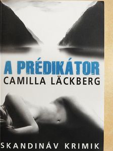 Camilla Läckberg - A prédikátor [antikvár]