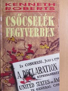 Kenneth Roberts - Csőcselék fegyverben [antikvár]