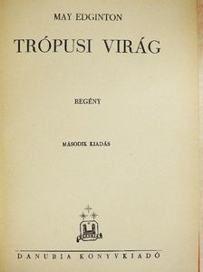 May Edginton - Trópusi virág [antikvár]