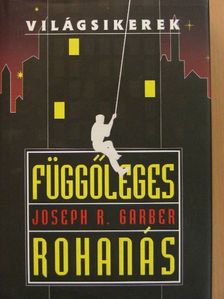 Joseph R. Garber - Függőleges rohanás [antikvár]