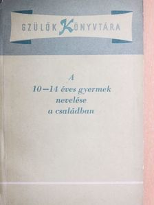 Dobos László - A 10-14 éves gyermek nevelése a családban [antikvár]