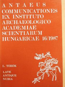 L. Török - Antaeus - Communicationes ex Instituto Archaeologico Academiae Scientiarum Hungaricae 16/1987 [antikvár]