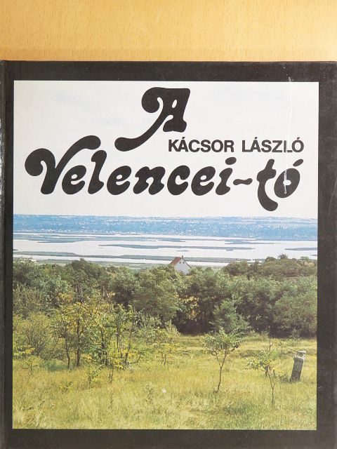 Kácsor László - A Velencei-tó [antikvár]