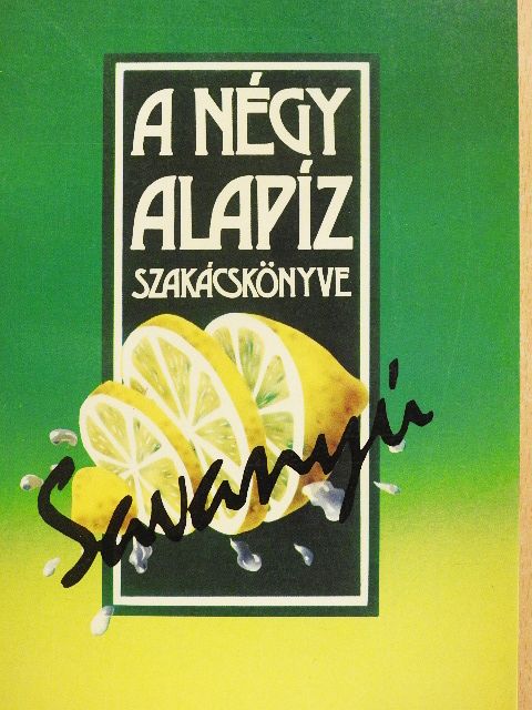 Frank Júlia - A négy alapíz szakácskönyve - Savanyú [antikvár]