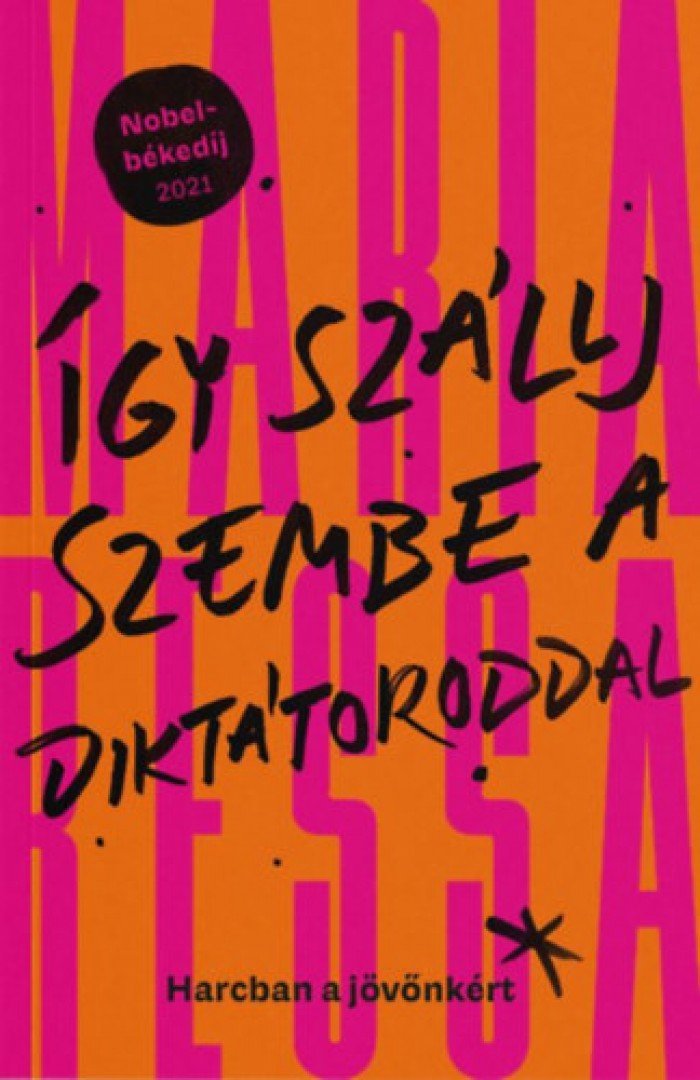 Maria Ressa - Így szállj szembe a diktátoroddal [antikvár]